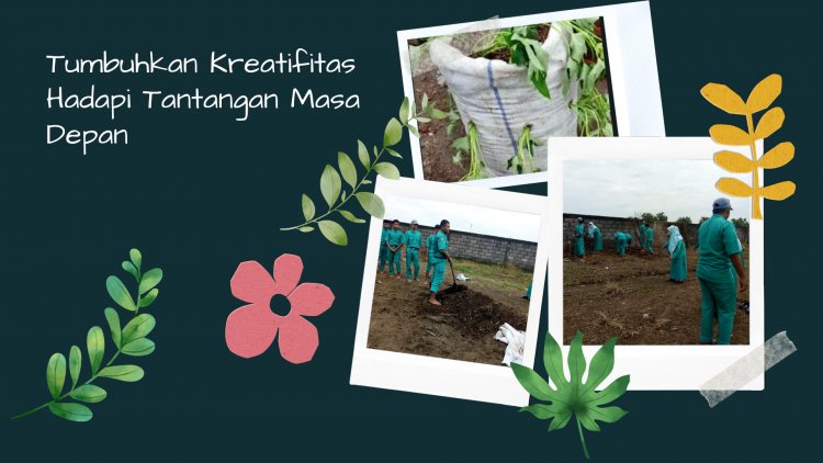 Tumbuhkan Kreatifitas Hadapi Tantangan Masa Depan
